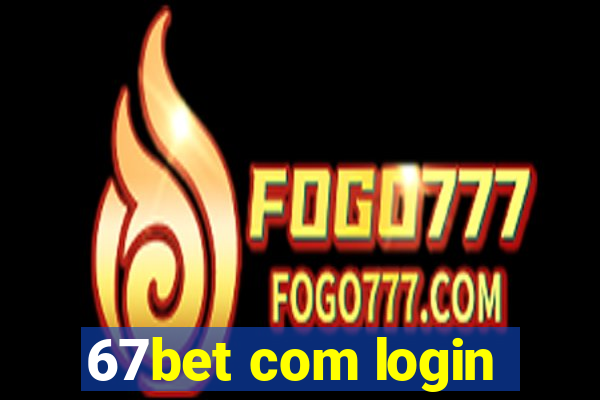 67bet com login